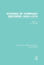 Cover: Studies of Company Records (RLE Accounting) - Routledge