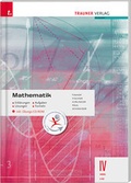 Cover: Mathematik IV HAK/LW inkl. &Uuml;bungs-CD-ROM - Erkl&auml;rungen, Aufgaben, Beispiele, Formeln - Trauner Verlag