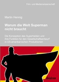 Cover: Warum die Welt Superman nicht braucht - ibidem