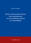 Cover: Markt- und prozessorientiertes Kostenmanagement von Entwicklungsvorhaben im Automobilbau - Kovac, Dr. Verlag