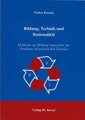 Cover: Bildung, Technik und Rationalit&auml;t - Kovac, Dr. Verlag