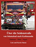 Cover: &Uuml;ber die Seidenstra&szlig;e von Islamabad nach Kathmandu - BoD - Books on Demand