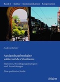 Cover: Auslandsaufenthalte w&auml;hrend des Studiums - Stationen, Bew&auml;ltigungsstrategien und Auswirkungen - ibidem