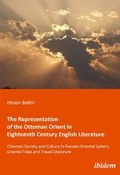 Cover: The Representation of the Ottoman Orient in Eighteenth Century English Literature - ibidem