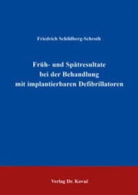 Abbildung von: Früh- und Spätresultate bei der Behandlung mit implantierbaren Defibrillatoren - Kovac, Dr. Verlag