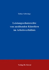 Abbildung von: Leistungsschutzrechte von ausübenden Künstlern im Arbeitsverhältnis - Kovac, Dr. Verlag
