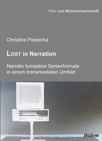 Abbildung von: Lost in Narration. Narrativ komplexe Serienformate in einem transmedialen Umfeld - Ibidem