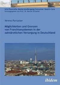 Abbildung von: Möglichkeiten und Grenzen von Franchisesystemen in der zahnärztlichen Versorgung in Deutschland - Ibidem