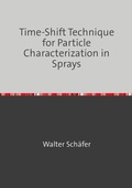 Cover: Time-Shift Technique for Particle Characterization in Sprays - epubli