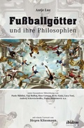 Cover: Fu&szlig;ballg&ouml;tter und ihre Philosophien - ibidem