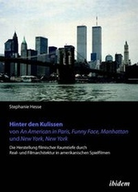 Abbildung von: Hinter den Kulissen von An American in Paris, Funny Face, Manhattan und New York, New York - Ibidem
