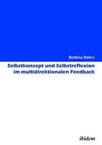 Abbildung von: Selbstkonzept und Selbstreflexion im multidirektionalen Feedback - Ibidem