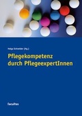Cover: Pflegekompetenz durch PflegeexpertInnen - Facultas