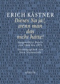 Cover: Erich K&auml;stner Dieses Na ja!, wenn man das nicht h&auml;tte! - Atrium Verlag AG