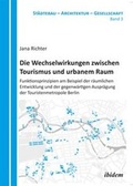 Cover: Die Wechselwirkungen zwischen Tourismus und urbanem Raum - ibidem