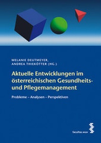 Abbildung von: Aktuelle Entwicklungen im österreichischen Gesundheits- und Pflegemanagement - Facultas