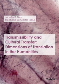 Enlarge image Cover: Transmissibility and Cultural Transfer: Dimensions of Translation in the Humanities - ibidem