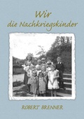 Cover: Wir die Nachkriegskinder - BoD - Books on Demand