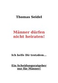 Cover: M&auml;nner d&uuml;rfen nicht heiraten - epubli