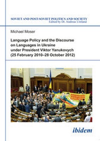 Enlarge image Cover: Language Policy and Discourse on Languages in Ukraine under President Viktor Yanukovych - ibidem