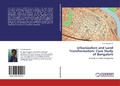 Cover: Urbanization and Land Transformation: Case Study of Bangalore - LAP Lambert Academic Publishing