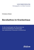 Cover: Berufsethos im Krankenhaus - ibidem