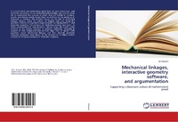 Enlarge image Cover: Mechanical linkages, interactive geometry software, and argumentation - LAP Lambert Academic Publishing