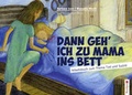 Cover: Dann geh ich zu Mama ins Bett - Berenkamp