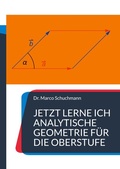 Cover: Jetzt lerne ich analytische Geometrie f&uuml;r die Oberstufe - BoD - Books on Demand