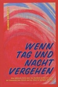 Cover: Wenn Tag und Nacht vergehen - Christliche Kommunikation