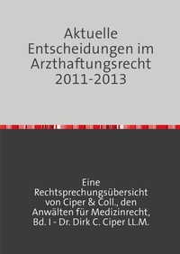 Abbildung von: Aktuelle Entscheidungen im Arzthaftungsrecht 2011-2013 - epubli