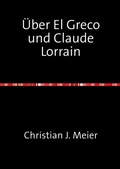 Cover: &Uuml;ber El Greco und Claude Lorrain - epubli