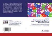 Enlarge image Cover: Immigrants' Integration Seen Through the Prism of Multiculturalism - LAP Lambert Academic Publishing
