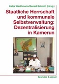 Cover: Staatliche Herrschaft und kommunale Selbstverwaltung: Dezentralisierung in Kamerun - Brandes & Apsel