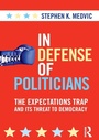 Bild: In Defense of Politicians - Routledge