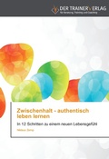Cover: Zwischenhalt - authentisch leben lernen - Trainerverlag
