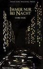 Cover: Immer nur bei Nacht - BoD - Books on Demand
