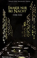 Cover: Immer nur bei Nacht - BoD - Books on Demand