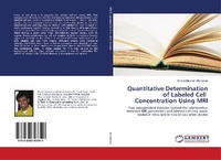 Abbildung von: Quantitative Determination of Labeled Cell Concentration Using MRI - LAP Lambert Academic Publishing