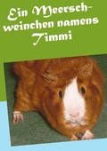 Cover: Ein Meerschweinchen namens Timmi - BoD - Books on Demand