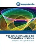 Cover: Von einem der auszog die Wirtschaft zu verstehen - BloggingBooks