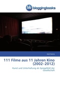 Cover: 111 Filme aus 11 Jahren Kino (2002-2012) - BloggingBooks