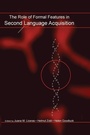 Cover: The Role of Formal Features in Second Language Acquisition - Routledge