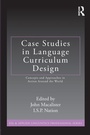 Cover: Case Studies in Language Curriculum Design - Routledge