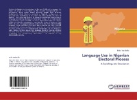 Enlarge image Cover: Language Use in Nigerian Electoral Process - LAP Lambert Academic Publishing
