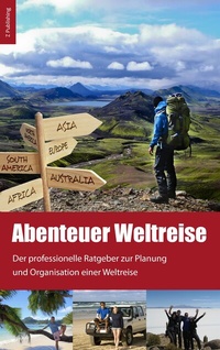 Abbildung von: Abenteuer Weltreise - Erfüll dir deinen Traum! - BoD - Books on Demand