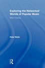 Cover: Exploring the Networked Worlds of Popular Music - Routledge