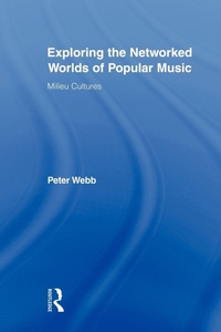 Enlarge image Cover: Exploring the Networked Worlds of Popular Music - Routledge
