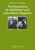 Cover: Psychoanalyse in totalit&auml;ren und autorit&auml;ren Regimen - Brandes & Apsel