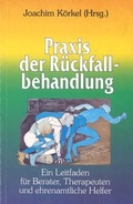 Cover: Praxis der R&uuml;ckfallbehandlung - mosaicstones gmbh | Verlag & Buchhandel